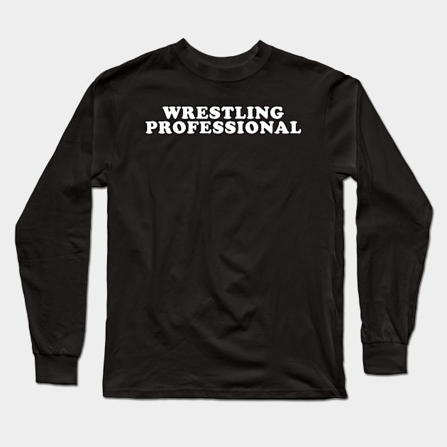 Wrestling Professional Long Sleeve T-Shirt by NXTeam